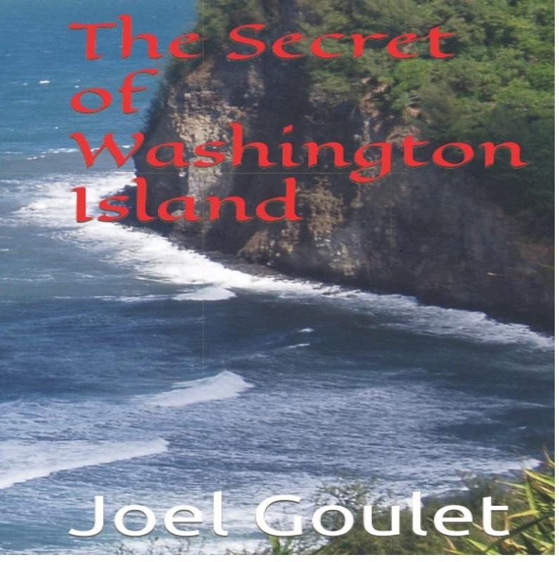 The Secret Of Washington Island novel by Joel Goulet