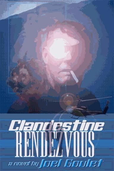 CLANDESTINE RENDEZVOUS novel by Joel Goulet - Los Angeles