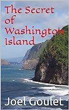 The Secret Of Washington Island novel by Joel Goulet - Los Angeles